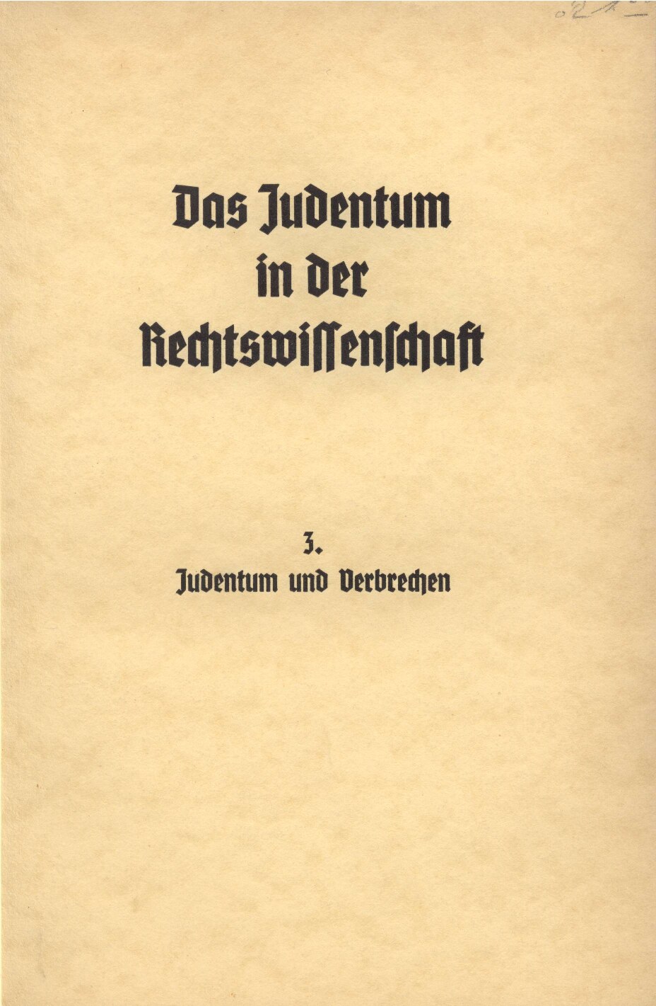 Das Judentum in der Rechtswissenschaft - 3. - Judentum und Verbrechen (1936, 90 S., Scan, Fraktur)