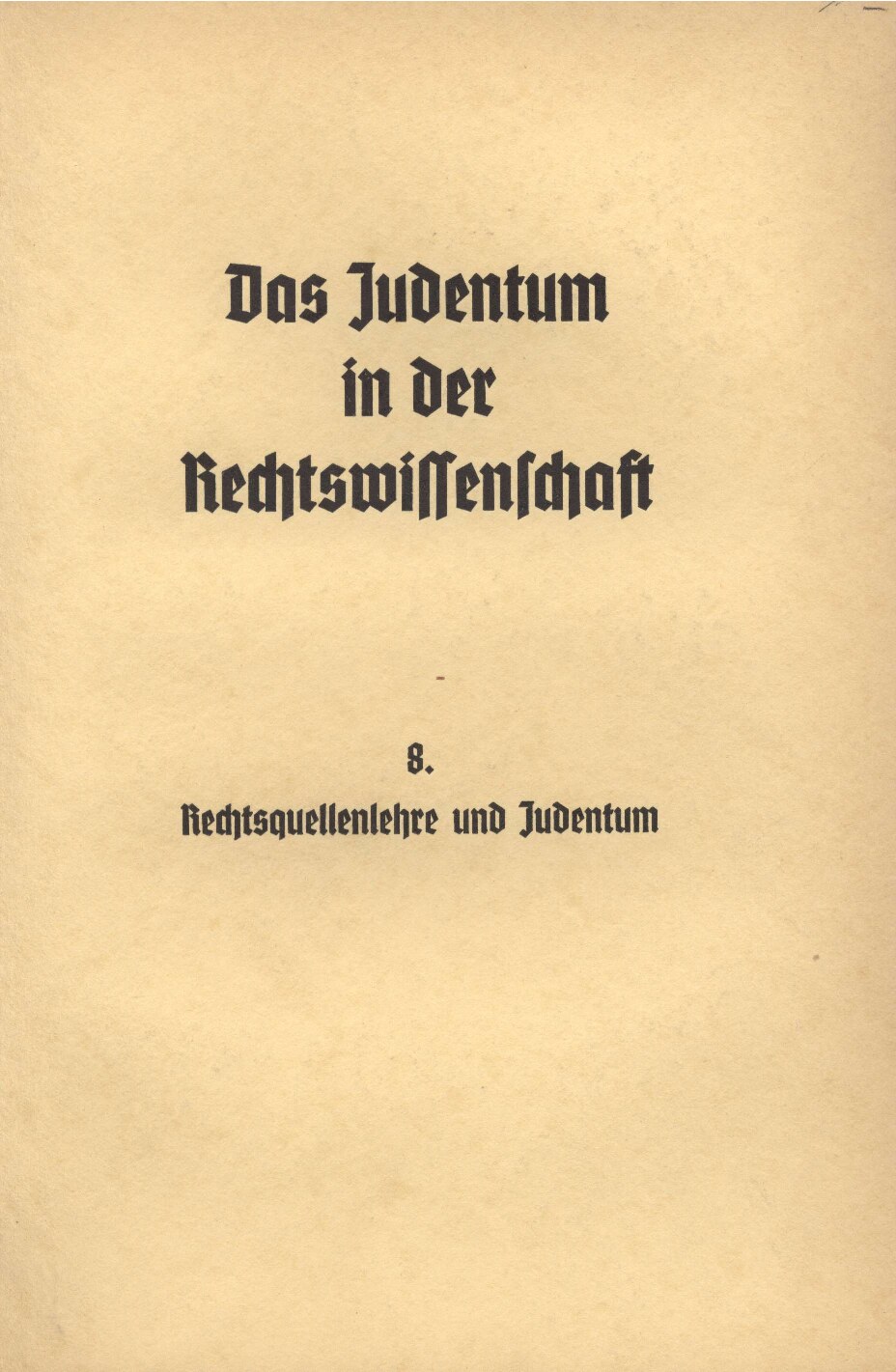 Das Judentum in der Rechtswissenschaft - 8. - Rechtsquellenlehre und Judentum (1938, 48 S., Scan, Fraktur)