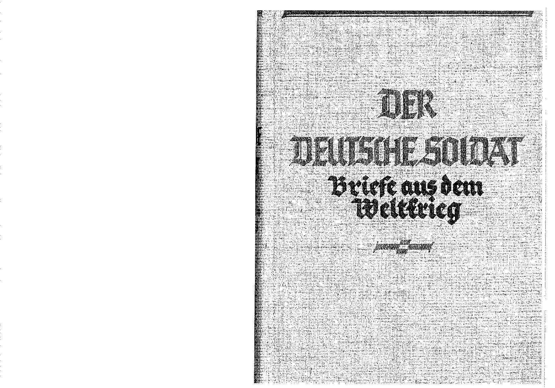 Der deutsche Soldat - Briefe aus dem Weltkrieg (1937, 238 Doppels., Scan, Fraktur)