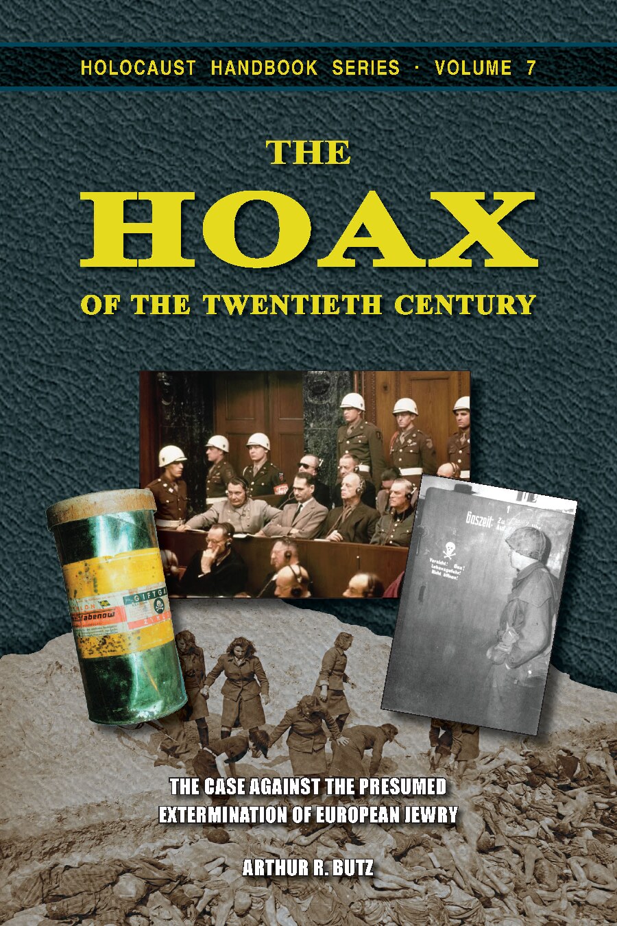 The Hoax of the Twentieth Century: The Case Against the Presumed Extermination of European Jewry