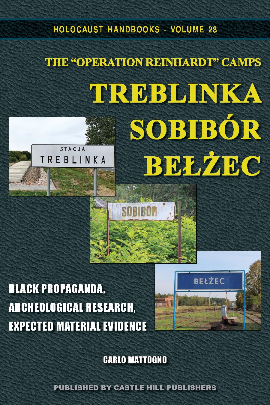 The “Operation Reinhardt” Camps: Treblinka, Sobibór, Bełżec - Black Propaganda, Archeological Research, Expected Material Evidence