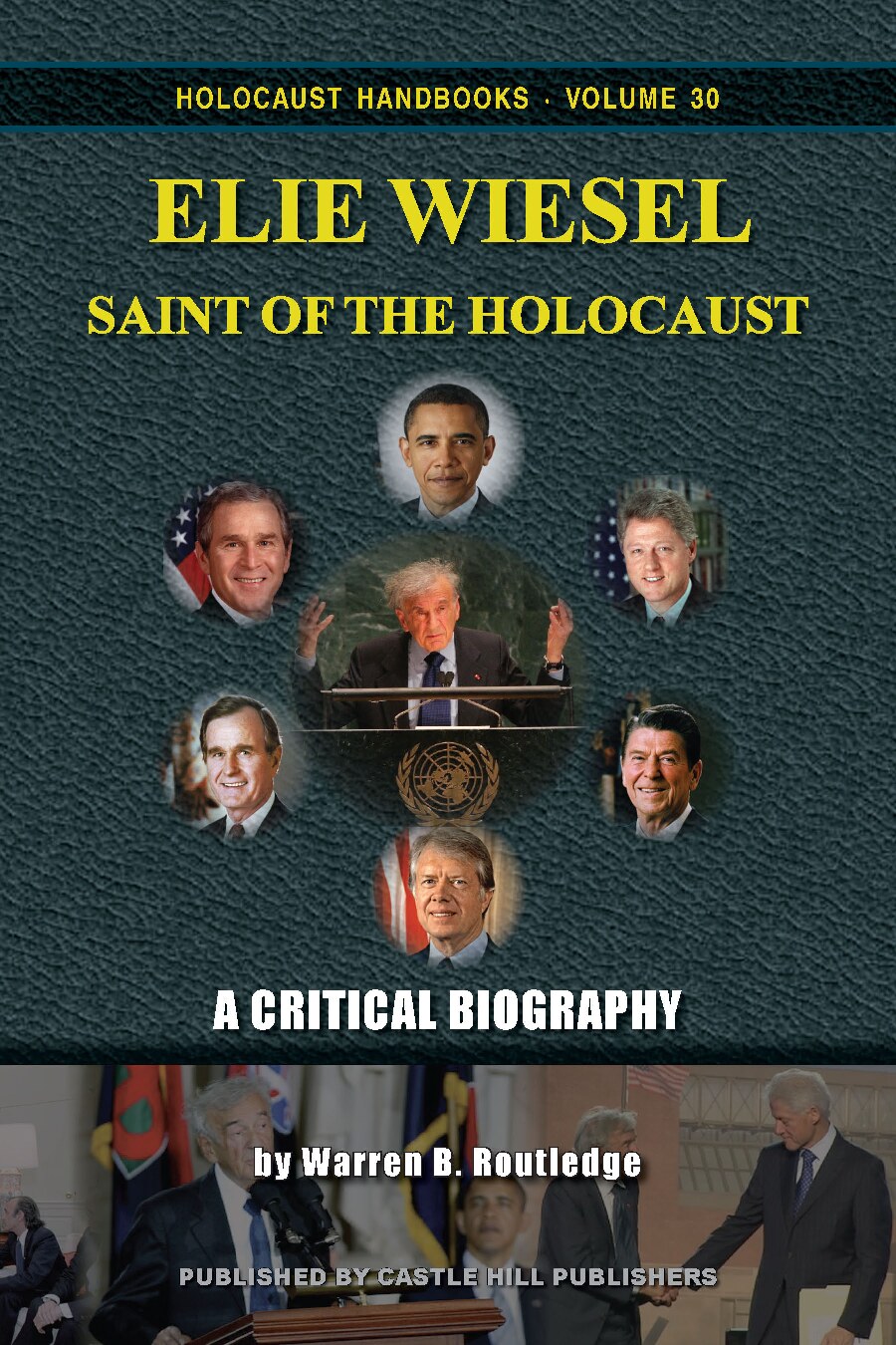 Elie Wiesel: Saint of the Holocaust - A Critical Biography
