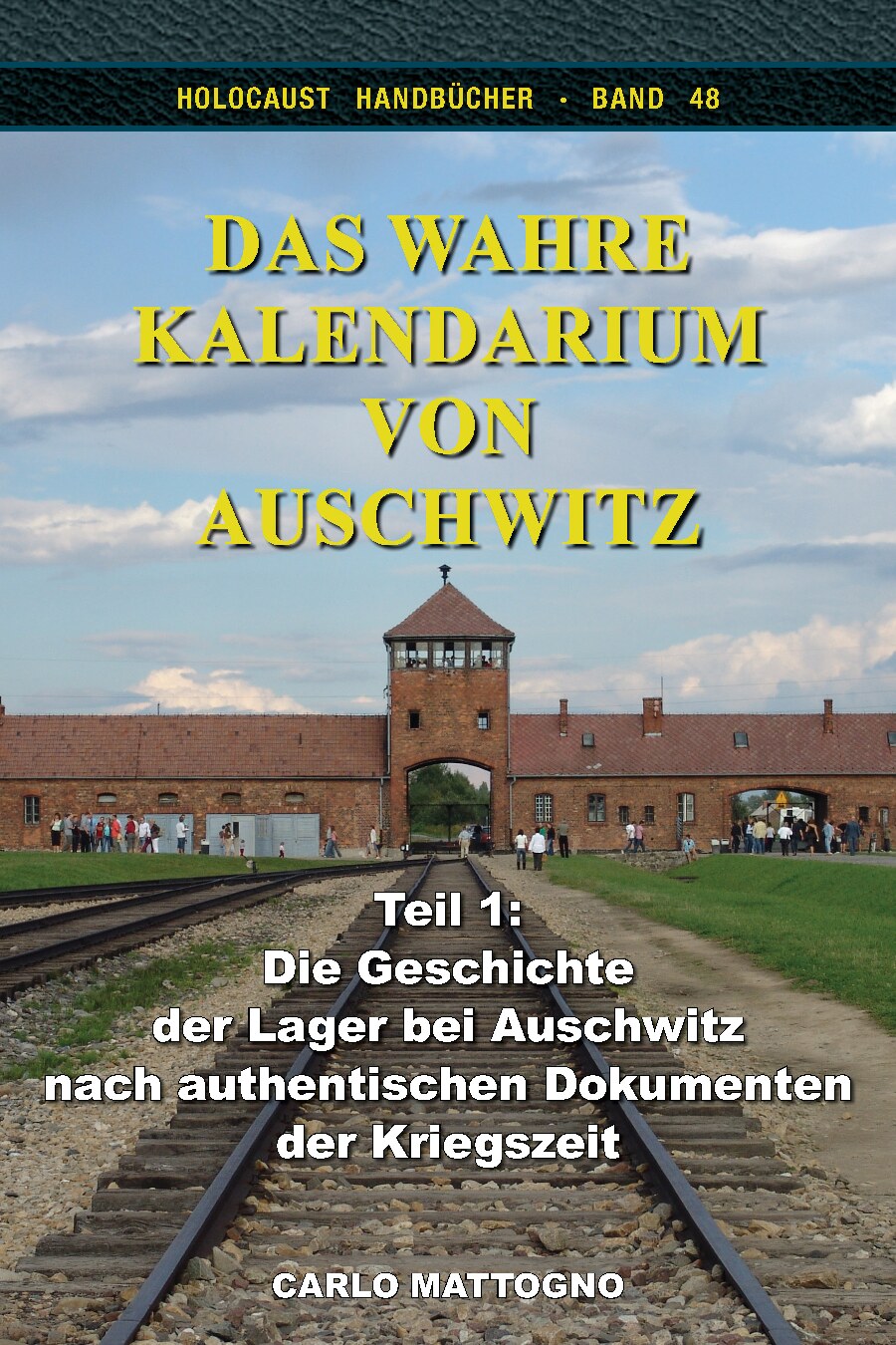 The Real Auschwitz Chronicle: The History of the Auschwitz Camps