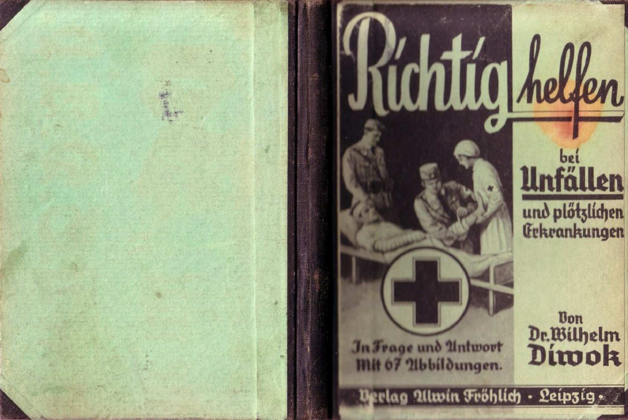 Richtig helfen bei Unfällen und plötzlichen Erkrankungen (1942, 51 Doppels., Scan, Fraktur)
