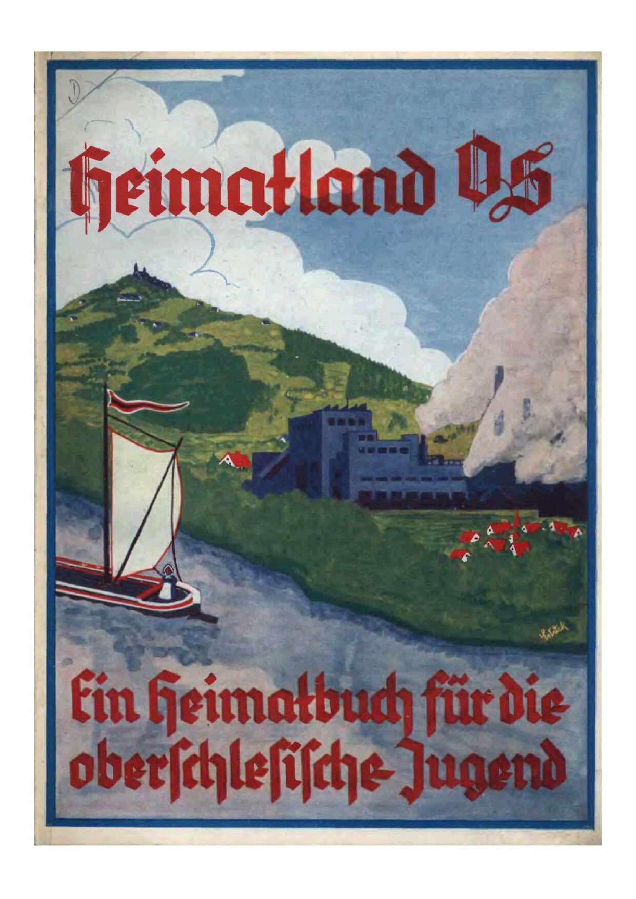 Heimatland OS - Ein Heimatbuch für die oberschlesische Jugend (1937, 122 S., Scan, Fraktur)