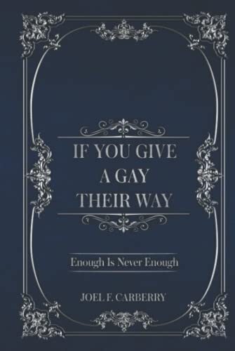 If You Give A Gay Their Way