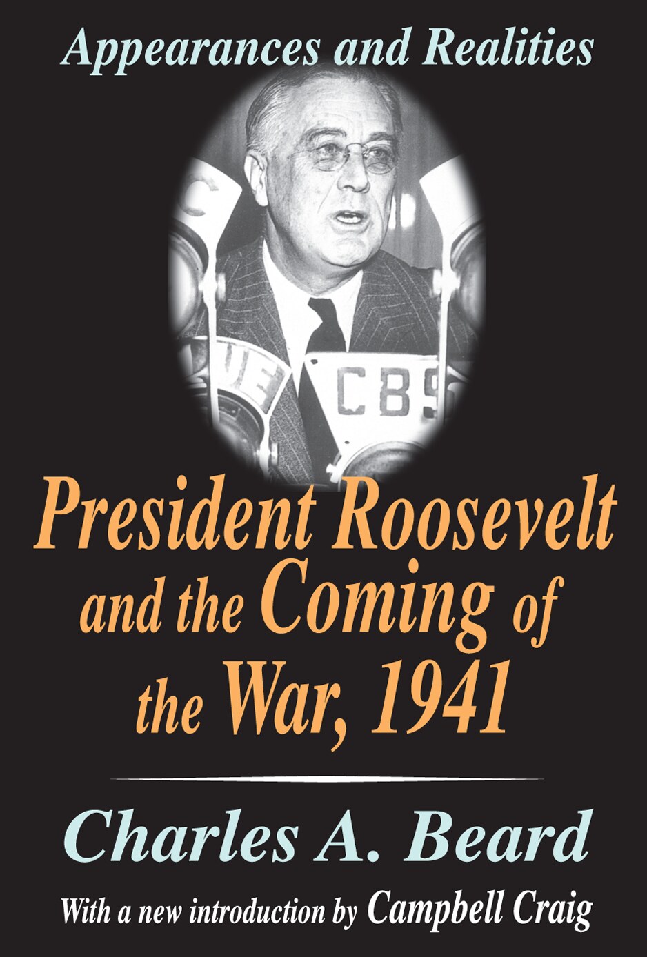 President Roosevelt and the Coming of the War