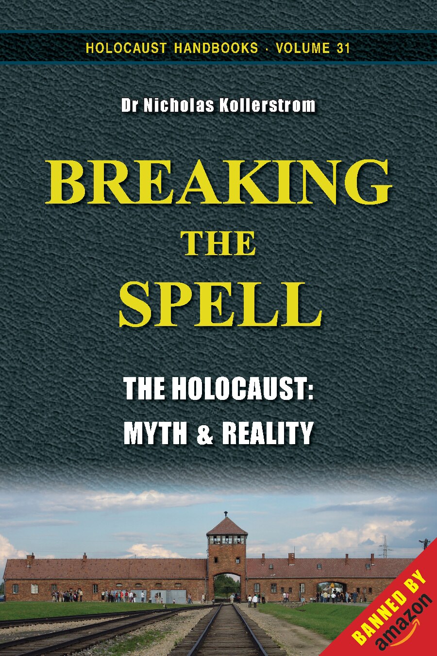Breaking the Spell: The Holocaust - Myth & Reality