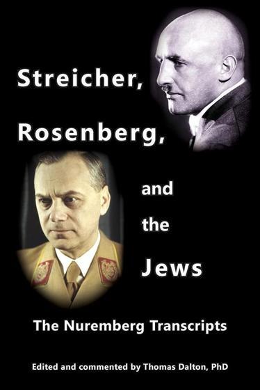 Streicher, Rosenberg, and the Jews: The Nuremberg Transcripts