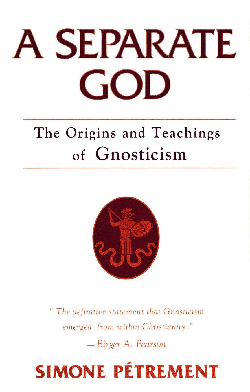 A Separate God - The Origins and Teachings of Gnosticism