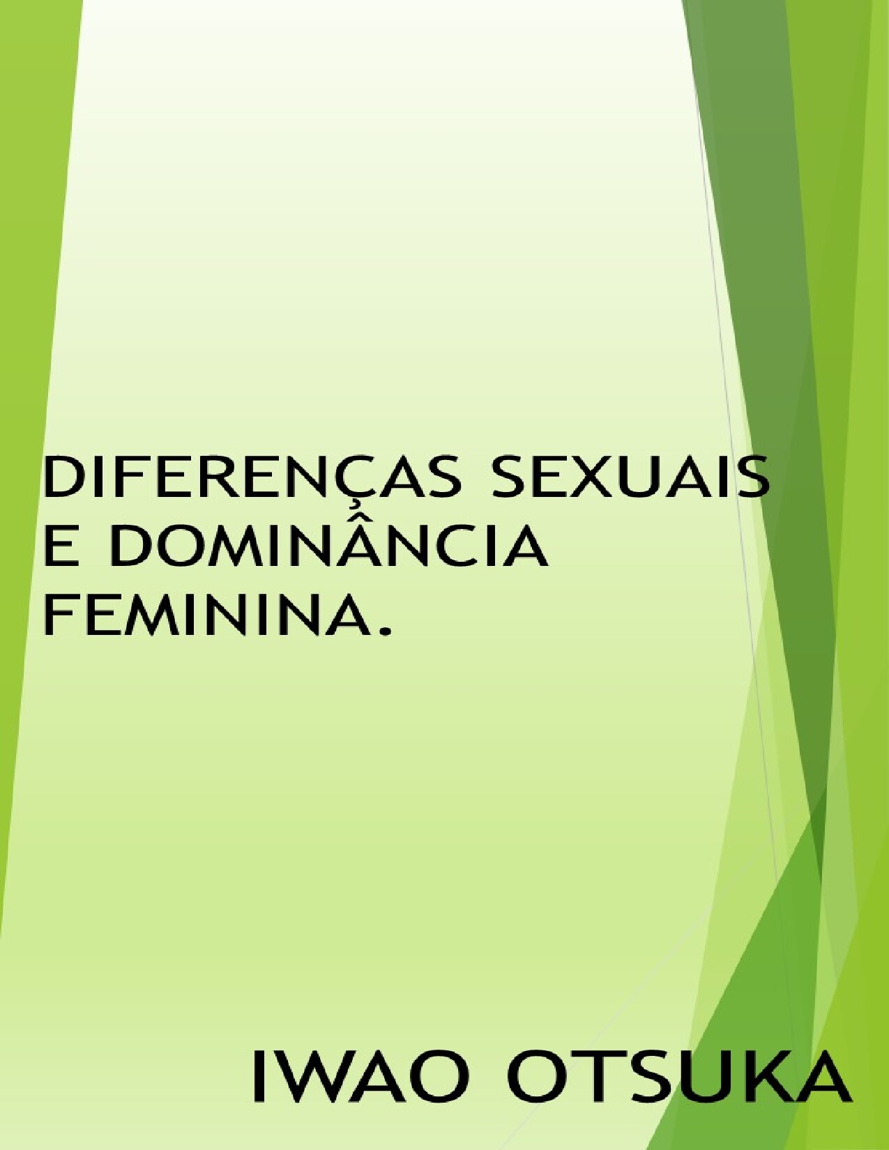 Diferenças sexuais e dominância feminina.
