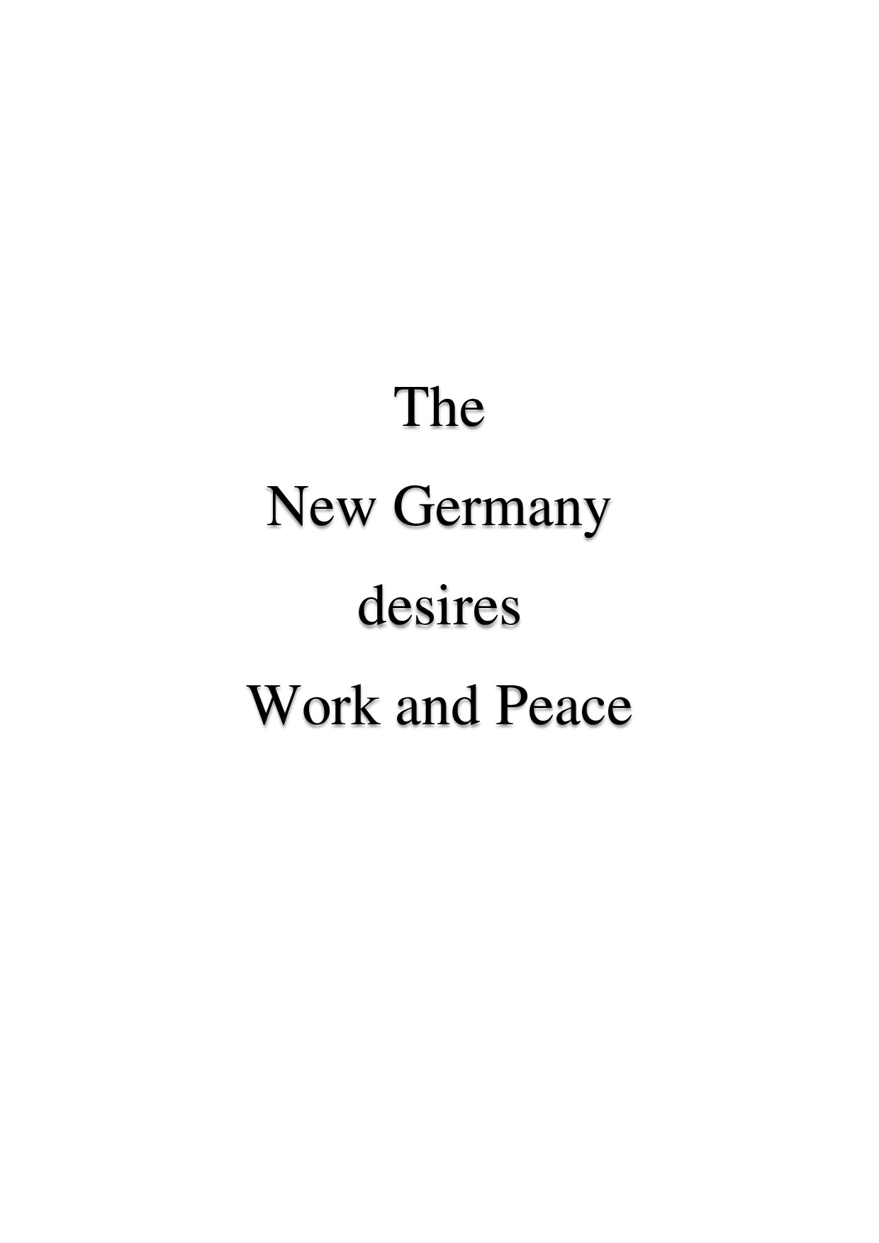 The New Germany Desires Work and Peace