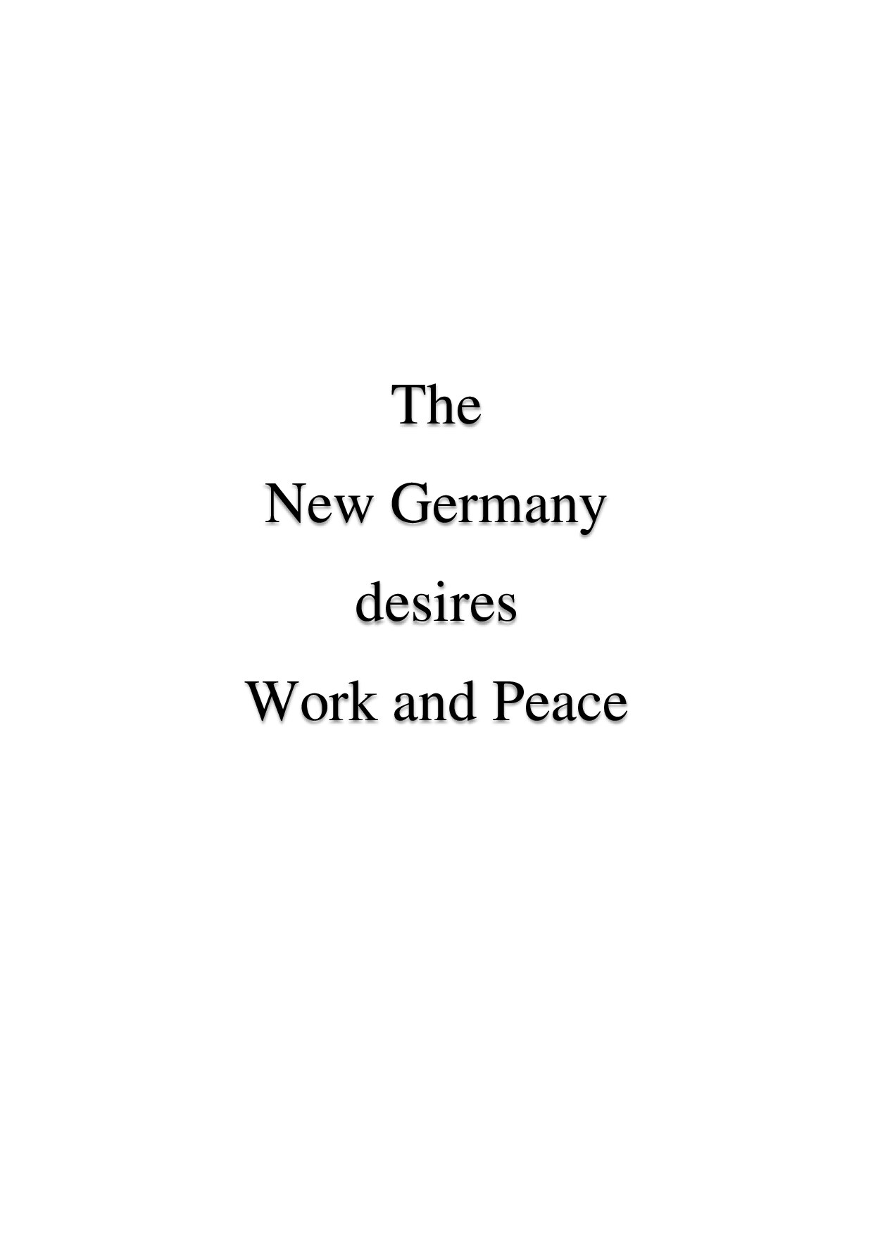 The New Germany Desires Work and Peace