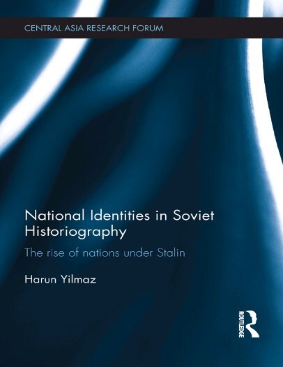 National Identities in Soviet Historiography: The Rise of Nations Under Stalin