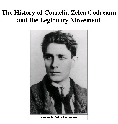 The History of Codreanu and the Legionary Movement