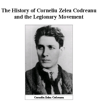 The History of Corneliu Zelea Codreanu and the Legionary Movement