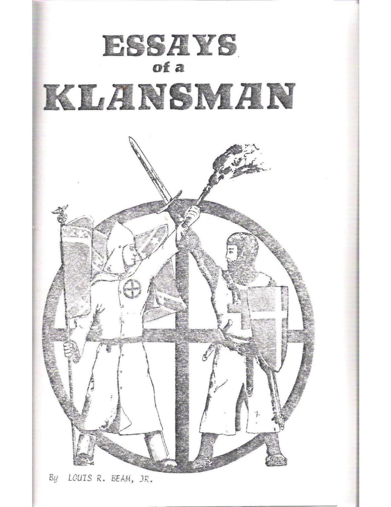 Essays of a klansman : being a compendium of Ku Klux Klan ideology, organizational methods, history, tactics, and opinions, with interpolations by the author