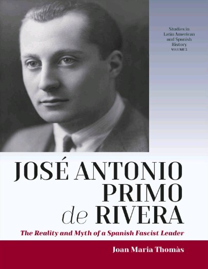 José Antonio Primo de Rivera (Studies in Latin American and Spanish History)