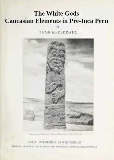 Thor Heyerdahl - The White Gods Caucasian Elements in Pre-Inca Peru