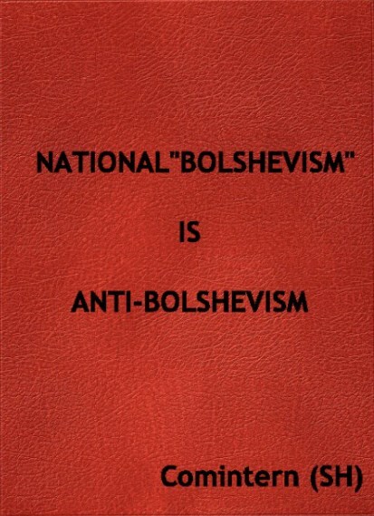 National 'Bolshevism' is Anti-Bolshevism!