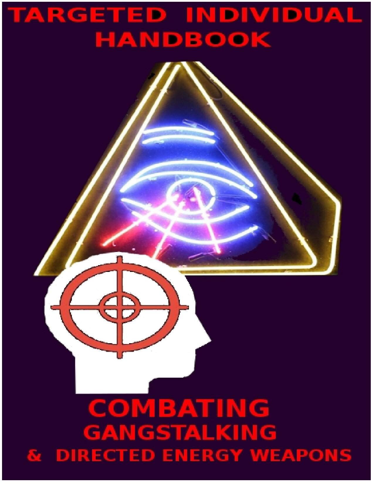 Targeted Individual Handbook - Combating Gangstalking & Directed Energy Weapons