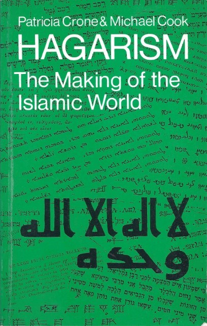 Patricia Crone, Michael Cook - Hagarism_ The Making of the Islamic World (1980, Cambridge University Press) - libgen.li