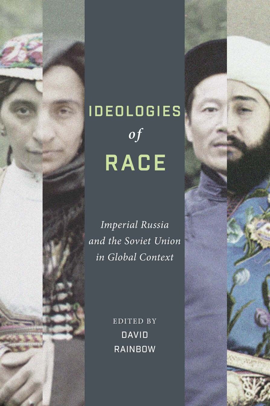 Ideologies of Race: Imperial Russia and the Soviet Union in Global Context