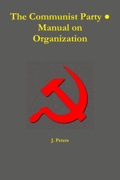 The Communist Party - A Manual on Organisation