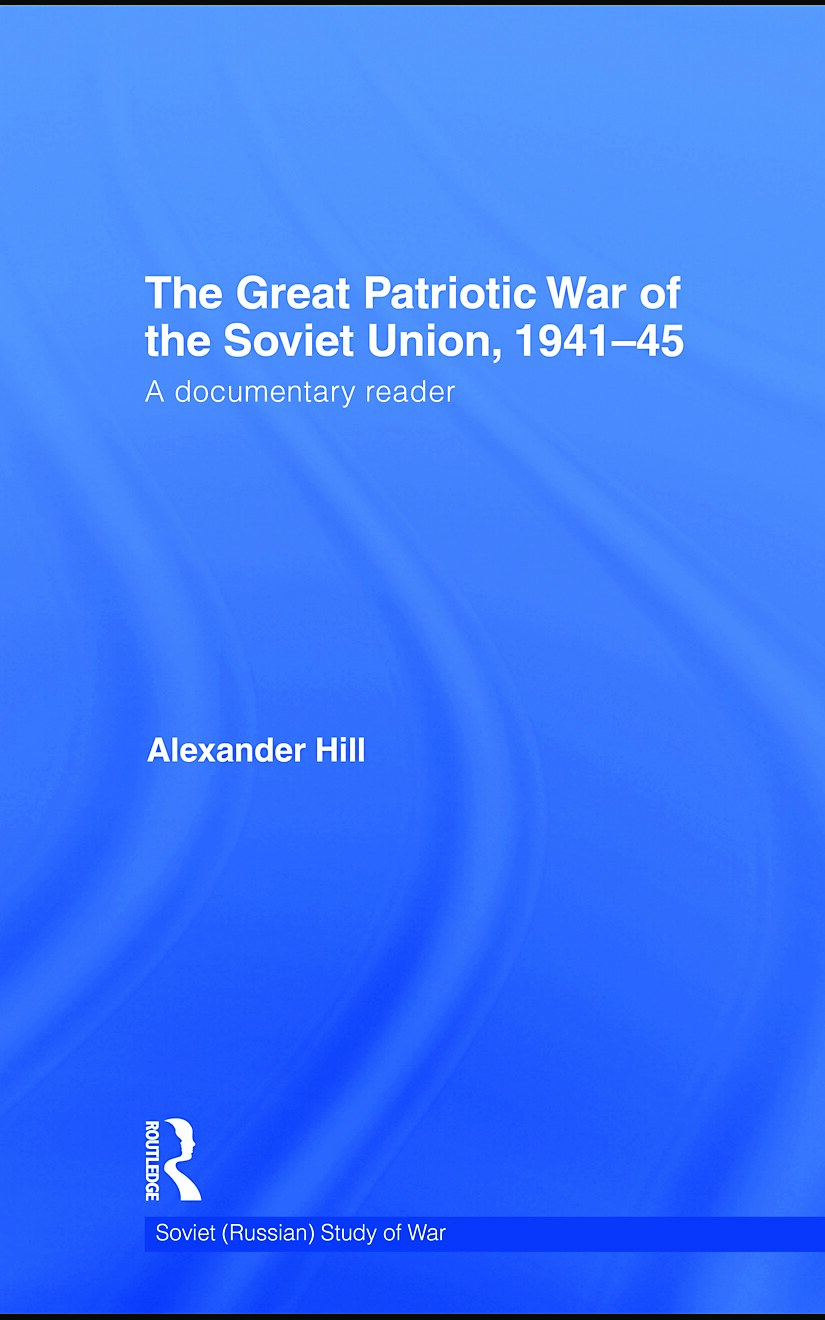 The Great Patriotic War of the Soviet Union, 1941–45: A documentary reader