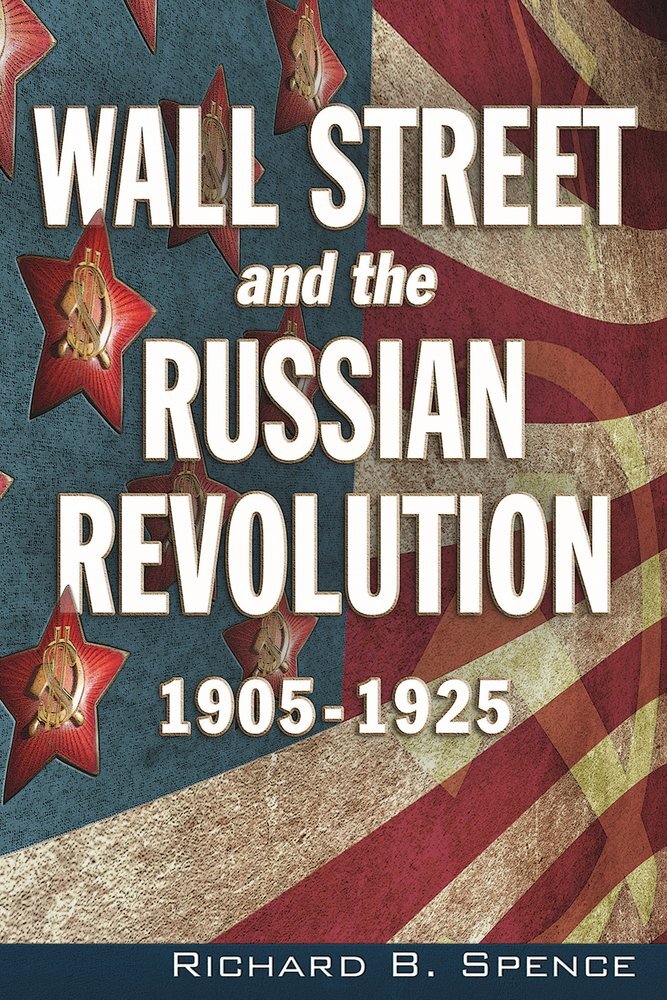 Wall Street and the Russian Revolution: 1905-1925