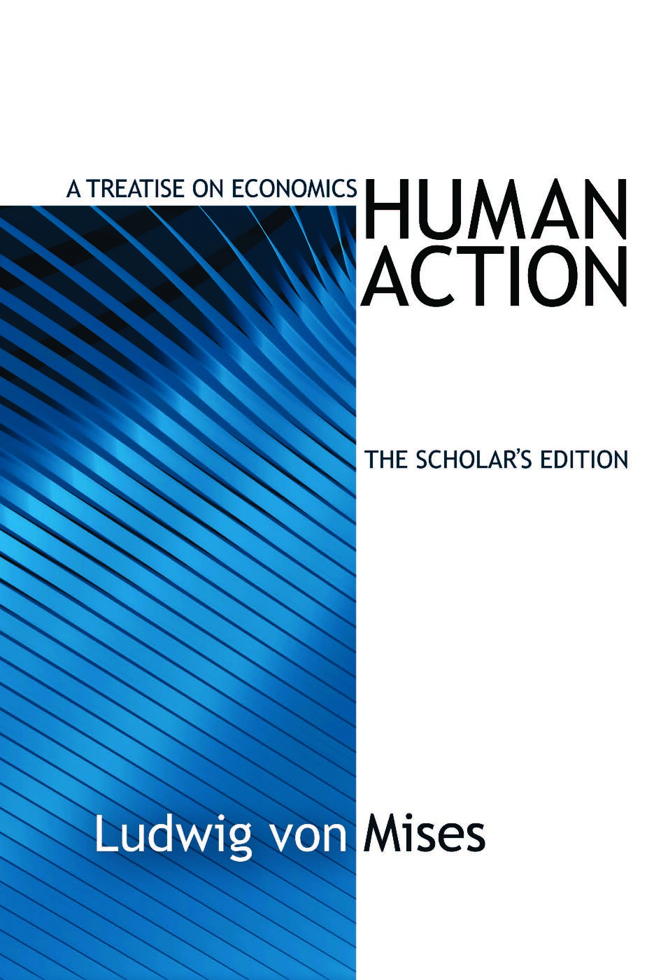 Human Action: The Scholars Edition