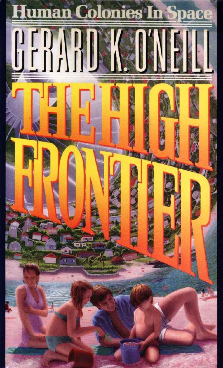 The High Frontier: Human Colonies In Space