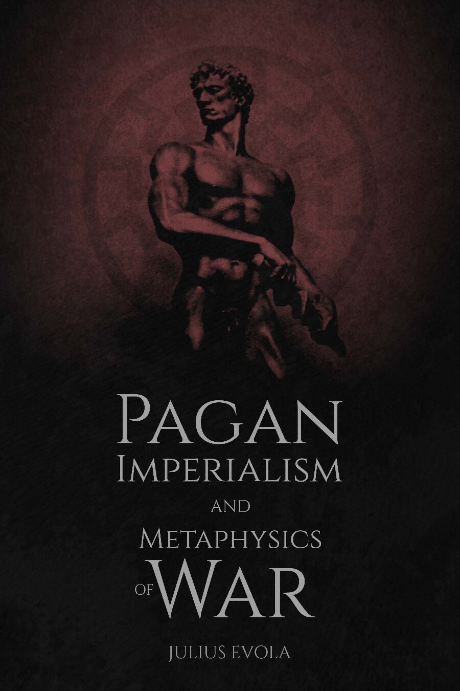 Pagan Imperialism and Metaphysics of War