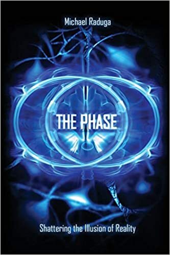 The Phase - Shattering the Illusion of Reality
