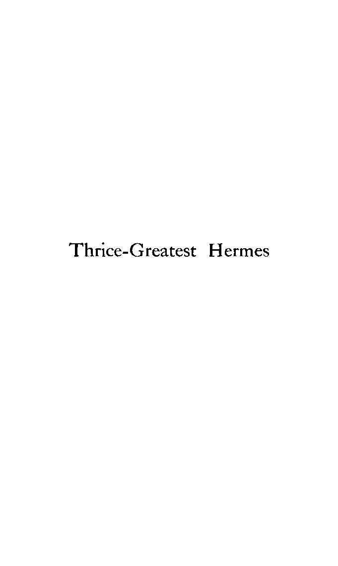 Thrice-Greatest Hermes: Studies in Hellenistic Theosophy and Gnosis