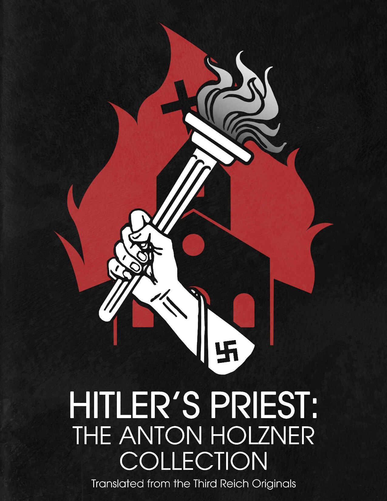Hitler's Priest: The Anton Holzner Collection