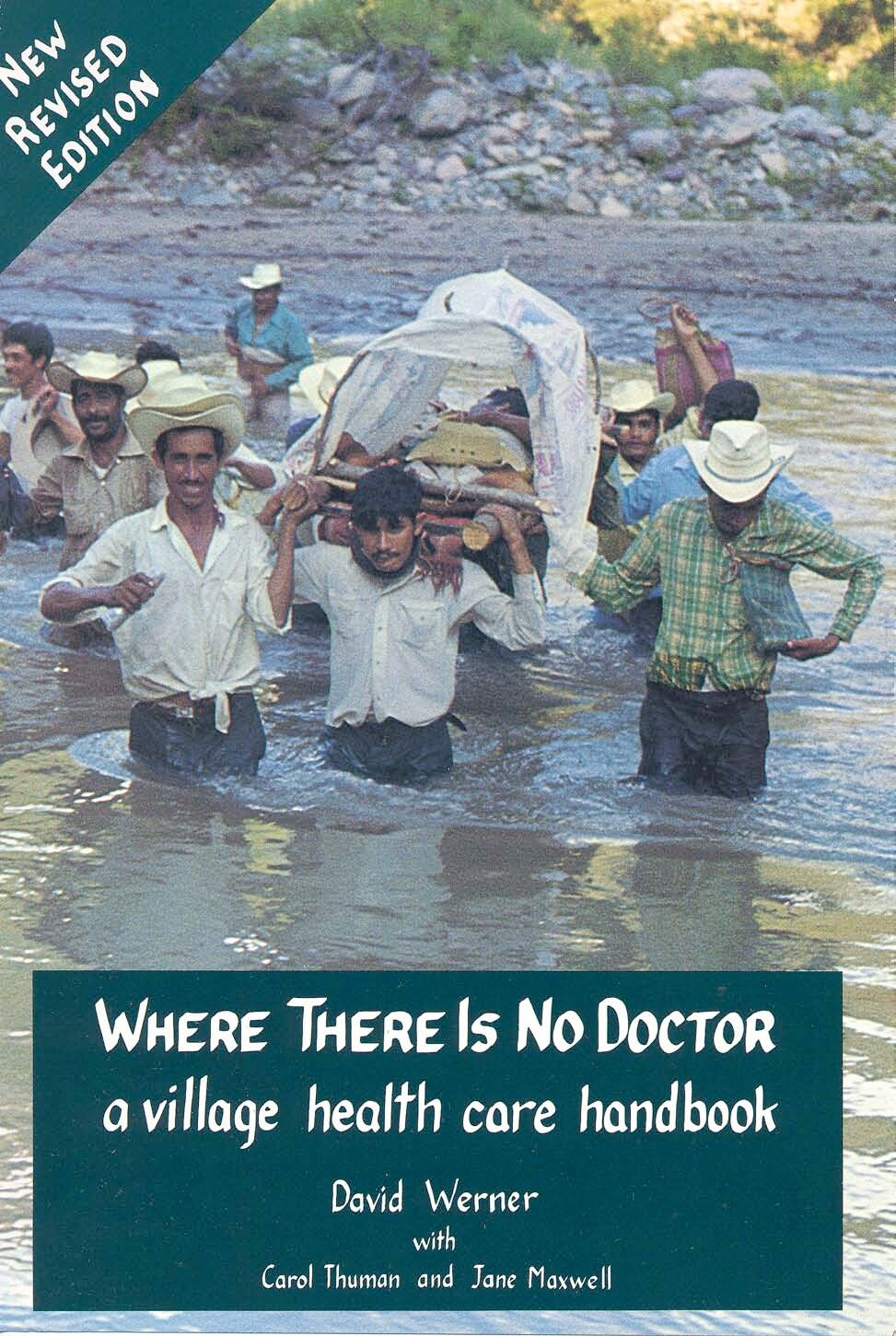 Where There Is No Doctor: A Village Health Care Handbook