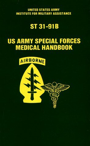 ST 31-91B: US Army Special Forces Medical Handbook