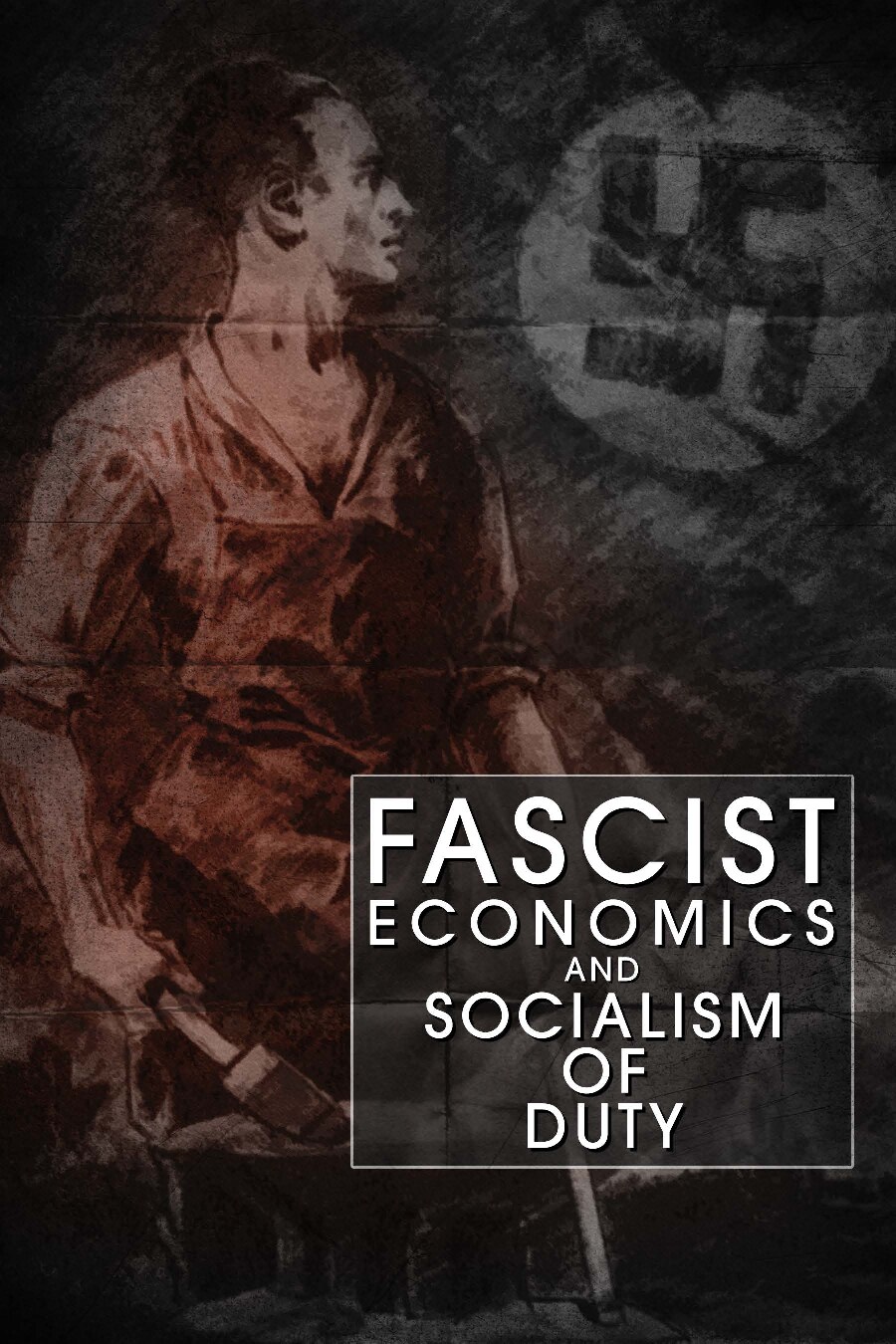 Fascist Economics and Socialism of Duty