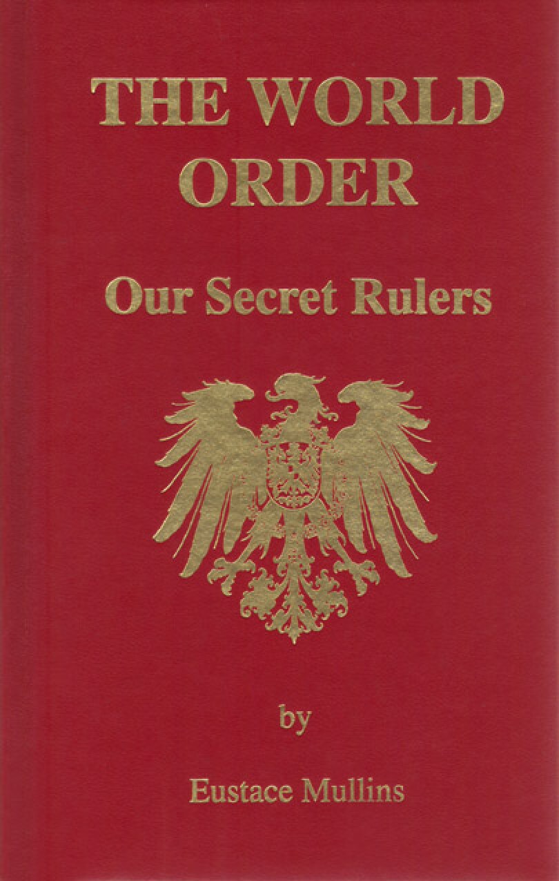 The World Order: Our Secret Rulers