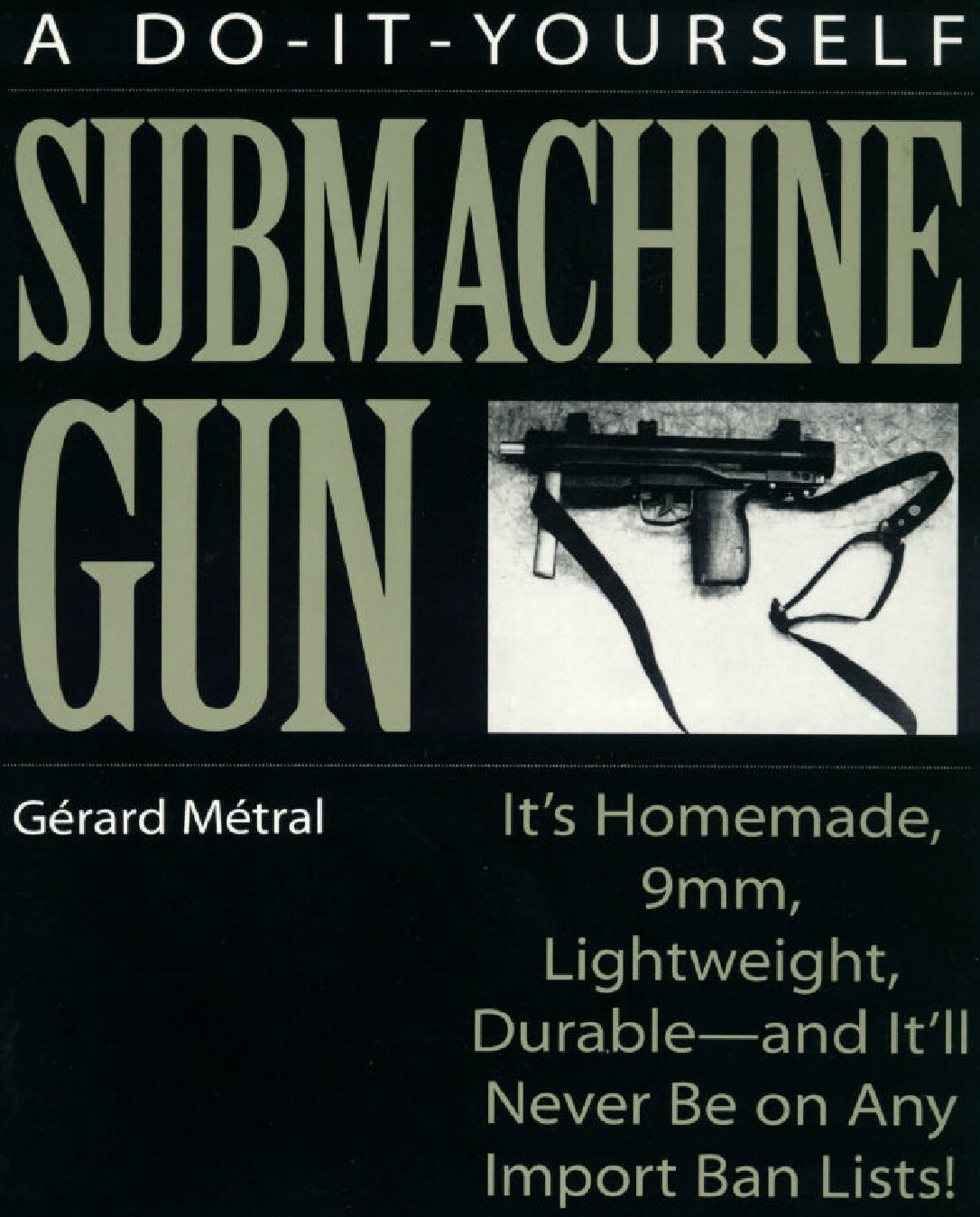 A Do-it-Yourself Submachine Gun