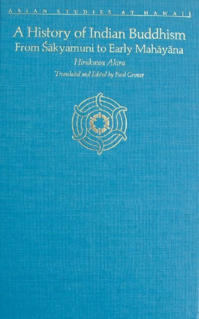 History of Indian Buddhism: From Sakyamuni to Early Mahayana