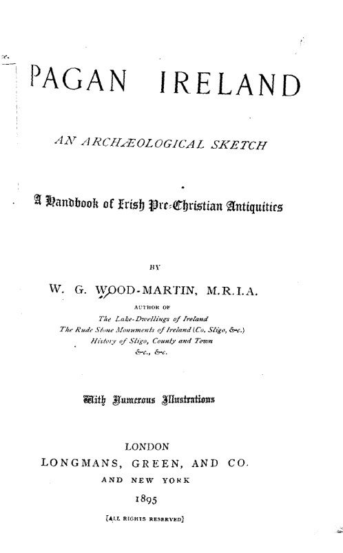 Pagan Ireland - An Archaeological Sketch: A Handbook of Irish Pre-Christian Antiquities