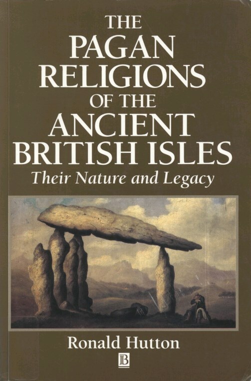 The Pagan Religions of the Ancient British Isles - Their Nature and Legacy
