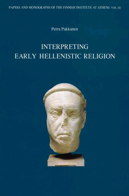 Interpreting Early Hellenistic Religion: A Study Based On The Mystery Cult Of Demeter And The Cult Of Isis