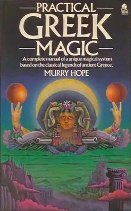 Practical Greek Magic. A complete manual of a unique magical system based on the classical legends of ancient Greece.