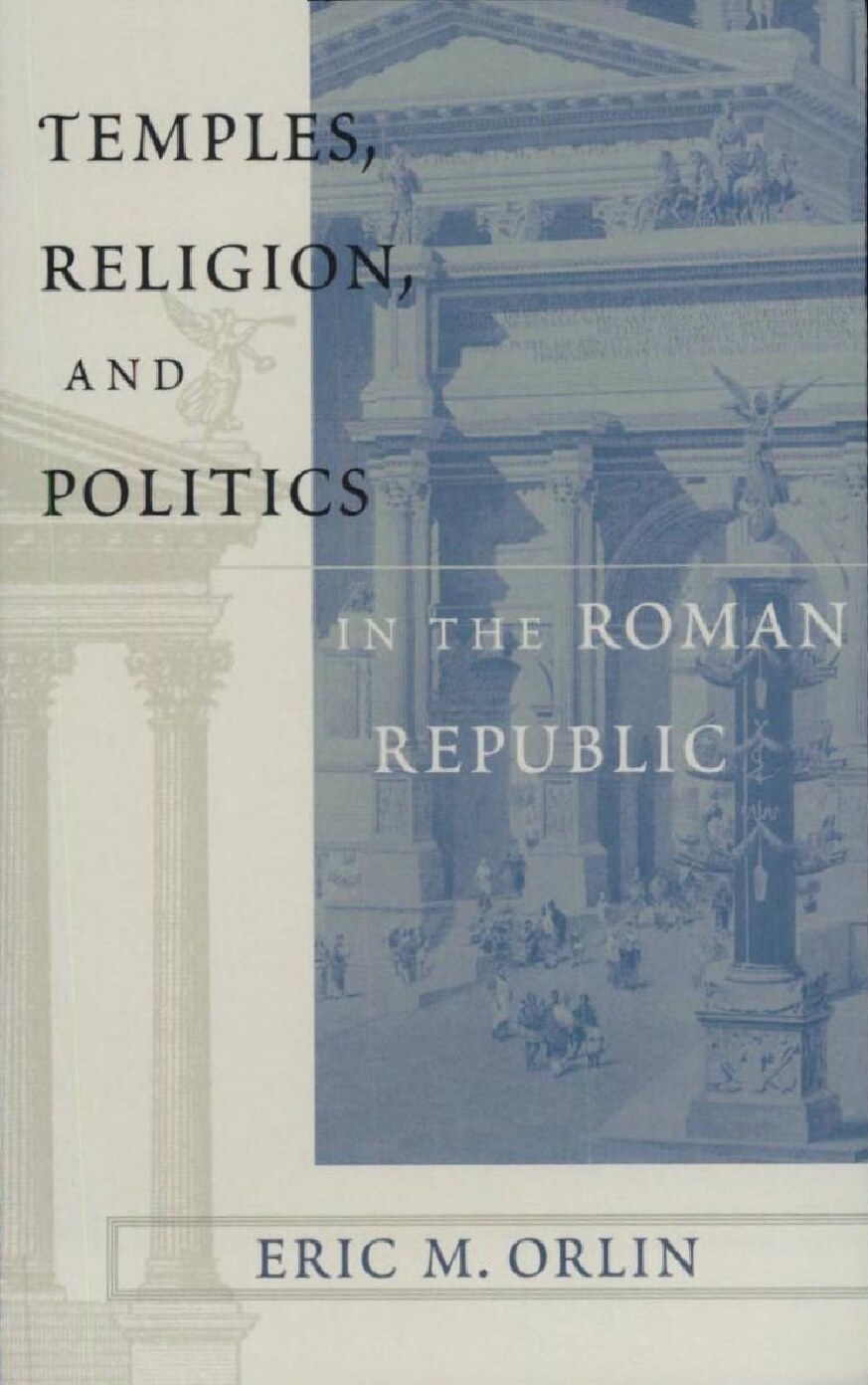 Temples, Religion and Politics in the Roman Republic
