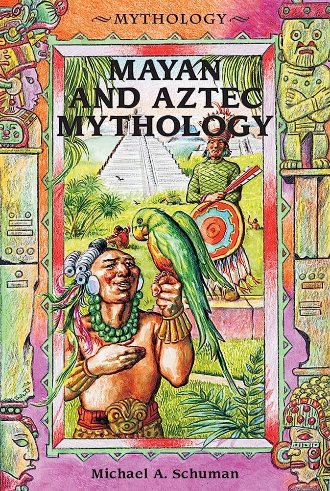 Mayan  Aztec Mythology (Schuman, Michael A) (z-lib.org)