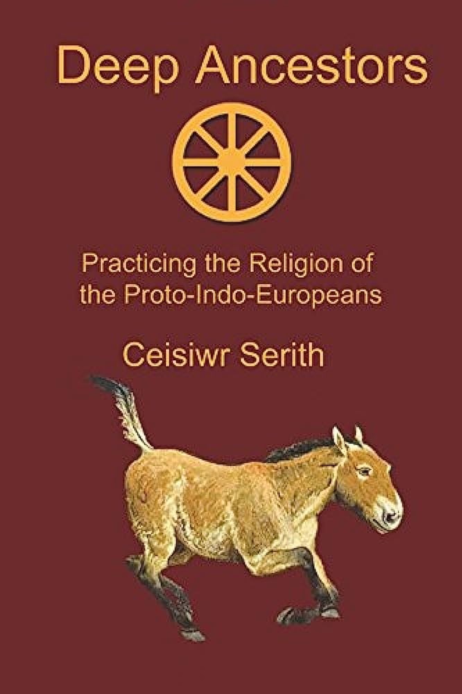 Deep Ancestors: Practicing the Religion of the Proto-Indo-Europeans