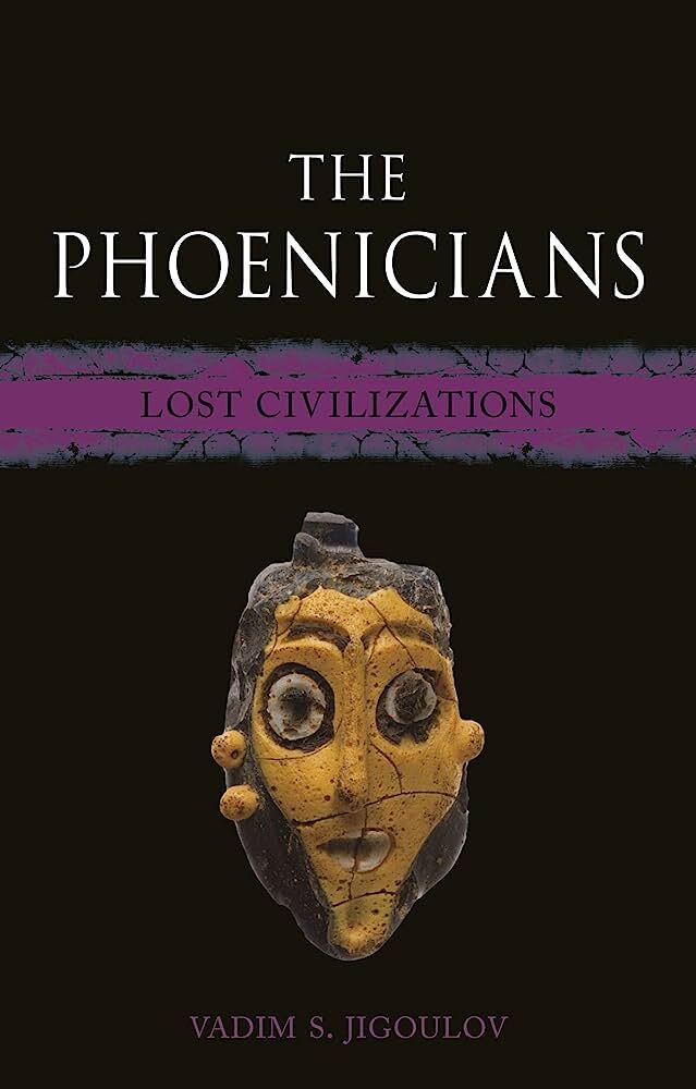 The Phoenicians: Lost Civilizations